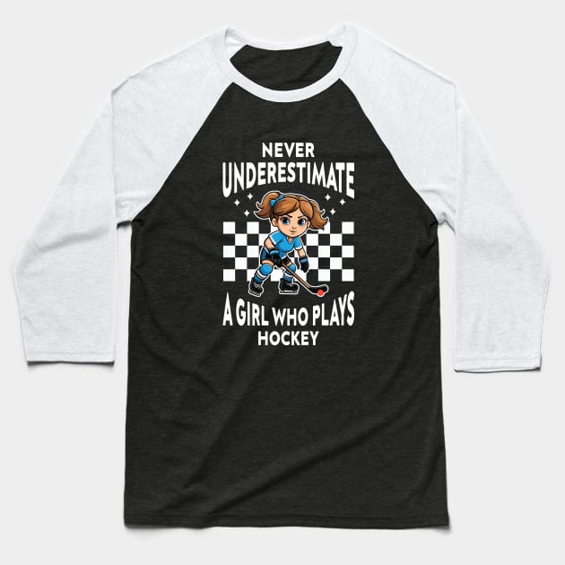 Never Underestimate A Girl Who Plays Hockey Baseball T-Shirt by MAELHADY designs